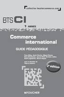 Commerce international 1re année BTS Guide pédagogique