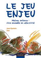 Le jeu enjeu - Adultes, enfants : vivre ensemble en collectivité, Adultes, enfants : vivre ensemble en collectivité