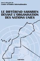 DIFFEREND SAHARIEN DEVANT L'ORGANISATION DES NATIONS UNIES