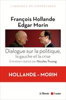 Dialogue sur la politique, la gauche et la crise, Entretien réalisé par Nicolas Truong