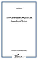 LE LAUZIN FOLIE BRIANÇONNAISE, Deux siècles d'histoire