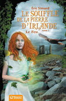 1, Le Souffle de la Pierre d'Irlande (1 ) - Le Feu, Édition 2012