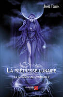 La prophétie des éléments, 2, La prêtresse lunaire - La...