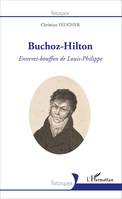 Buchoz-Hilton, Ennemi-bouffon de Louis-Philippe