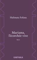 Mariama, l'écorchée vive - récit