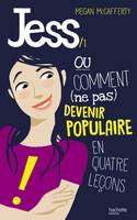 1, Jess - Tome 1 - Ou comment (ne pas) devenir populaire en 4 leçons