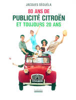 80 ans de publicité Citroën et toujours 20 ans