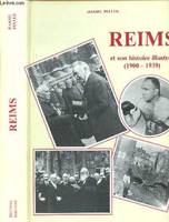 Reims et son histoire illustrée, et son histoire illustrée, 1900-1939