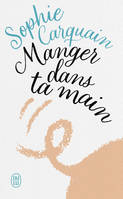 Manger dans ta main, Roman