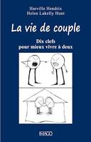 La Vie de couple, Dix clefs pour mieux vivre à deux