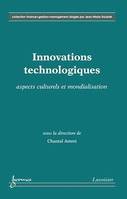 Innovations technologiques, aspects culturels et mondialisation