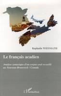 Le français acadien, Analyse syntaxique d'un corpus oral recueilli au Nouveau-Brunswick/Canada
