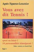 Vous avez dit tennis ?, sport ou loisir ?