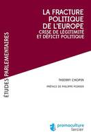 La fracture poliltique de l'Europe, Crise de légitimité et déficit politique