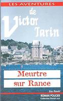 Une aventure de Victor Tarin., 2, Meurtre sur Rance - roman policier, roman policier