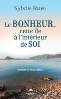 Le bonheur…  Cette île à l’intérieur de soi