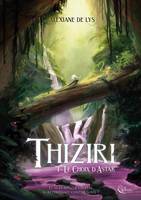 1, Thiziri, Tome 1, Tome 1 : Le choix d'Astar