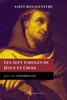 Les sept paroles de Jésus en Croix, Suivi des Conférences