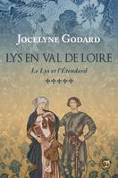 5, Le Lys et l'étendard, Lys en Val de Loire Tome 5