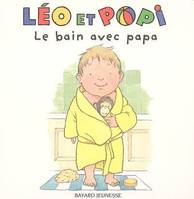 3, Léo et Popi - Le bain avec papa