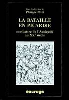 La Bataille en Picardie, Comabattre de l'Antiquité au XXe siècle