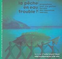 La Pêche en eau trouble ?, Propositions pour une gestion durable des ressources marines