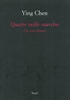 Essais littéraires (H.C.) Quatre Mille Marches. Un rêve chinois, un rêve chinois