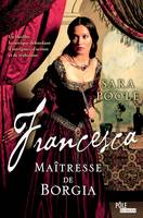 Francesca, Maîtresse de Borgia