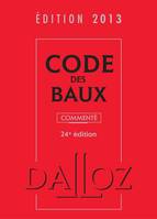 Code des baux 2013, commenté - 24e éd., Codes Dalloz Professionnels