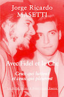 Avec Fidel et le Che, Ceux qui luttent et ceux qui pleurent
