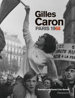 Gilles Caron, 1968 
, ALBUM DE L'EXPOSITION