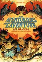 2, Les aventuriers de l'aventure , Tome 02, Les dragons - (ou pourquoi ces grosses bêtes mordent)