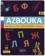 AZBOUKA. Apprendre ou réviser l'alphabet russe en s'amusant. A1 (avec fichiers audio)