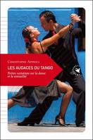 Les audaces du tango: Petites variations sur la danse et la sensualité [Paperback] Apprill, Christophe