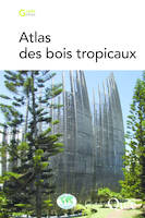 Atlas des bois tropicaux, CARACTERISTIQUES TECHNOLOGIQUES ET UTILISATIONS