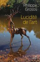 Lucidité de l'art, Animaux et environnement dans l'art depuis le paléolithique supérieur