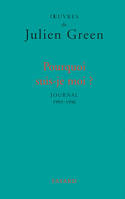 Oeuvres de Julien Green, Pourquoi suis-je moi ?, Journal (1993-1996)