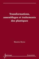 Transformations, assemblages et traitements des plastiques