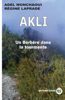 Akli, un Berbère dans la tourmente, Un berbère dans la tourmente