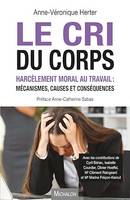 Le cri du corps, Harcèlement moral au travail : mécanismes, causes et conséquences