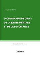 Dictionnaire de droit de la santé mentale et de la psychiatrie