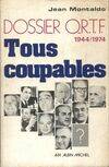Dossier ORTF tous coupables, mémoire 1963-1972