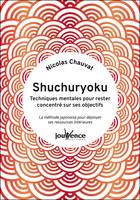 Shuchuryoku : techniques mentales pour rester concentré sur ses objectifs
