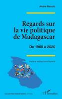 Regards sur la vie politique de Madagascar, De 1960 à 2020