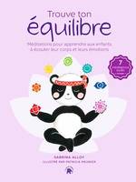 Trouve ton équilibre, Méditations pour apprendre aux enfants à écouter leur corps et leurs émotions