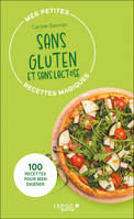 Mes petites recettes magiques sans gluten et sans lactose - édition 2023, 100 recettes pour bien digérer