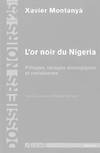 L' Or noir du Nigeria, Pillages, ravages écologiques et résistances