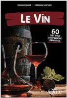 Le vin, 60 clés pour comprendre l'oenologie