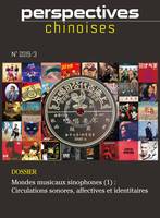 148, PERSPECTIVES CHINOISES 2019/3 (148), Mondes musicaux sinophones (1) : Circulations sonores, affectives et identitaires
