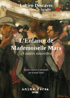 L'Enfance de Mademoiselle Mars, et autres nouvelles